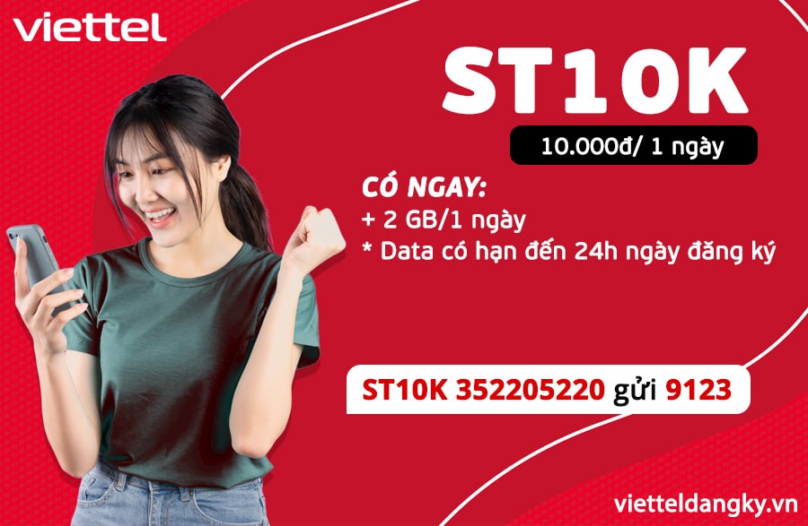 Đăng Ký Gói ST10K Viettel Ưu Đãi 2GB Dùng 1 Ngày Chỉ 10.000đ